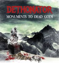 Dethonator - Monuments to Dead Gods