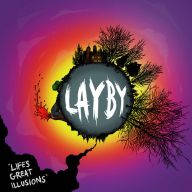 Layby - Life's Great Illusions