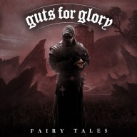 Guts For Glory - Fairy Tales